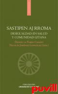 Sastipen aj Rroma : desigualdad en salud y comunidad gitana