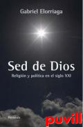 Sed de Dios : religin y poltica en el siglo XXI