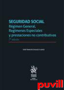 Seguridad Social : Rgimen General, Regmenes Especiales y prestaciones no contributivas