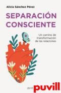 Separacin consciente : un camino de transformacin de las relaciones