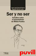 Ser y no ser : ensayos sobre el pensamiento de Miln-Puelles