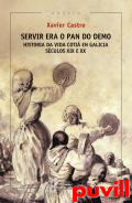 Servir era o pan do demo : historia da vida coti en Galicia (sculos XIX e XX)