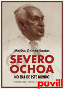 Severo Ochoa no era de este mundo