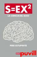 S=ex2 : la ciencia del sexo