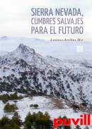 Sierra Nevada, cumbres salvajes para el futuro