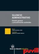 Silencio administrativo : estudio general y procedimientos sectoriales