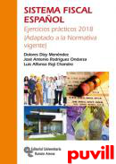 Sistema fiscal espaol : ejercicios prcticos 2018