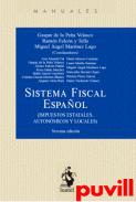 Sistema fiscal espaol : impuestos estatales, autnomicos y locales