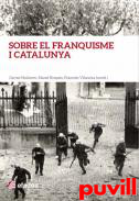 Sobre el franquisme i Catalunya : homenatge a Borja de Riquer i Permanyer