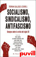 Socialismo, sindicalismo, antifascismo : ensayos sobre la crisis del siglo XX