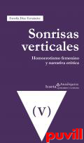 Sonrisas verticales : homoerotismos femenino y narrativa ertica