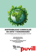 Sostenible curricular en arte y humanidades : las universidades como motor de cambio ecosocial: sostenibilizacin curricular 2023