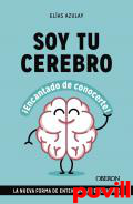 Soy tu celebro : la nueva forma de entender las emociones