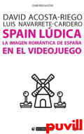 Spain Ldica : la imagen romntica de Espaa en el videojuego