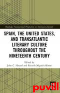 Spain, the United States, and Transatlantic Literary Culture throughout the Nineteenth Century