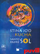 Stina joo Kucha=el santo padre Sol