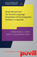 Study Abroad and the Second Language Acquisition of Sociolinguistic Variation in Spanish