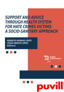 Support and advine throught health system for hate crimen victims : a sociosanitary approach