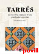 Tarrs : la industria cermica de una arquitectura singular