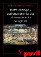 Teatro, ecologa y gastronoma en las dos primeras dcadas del siglo XXI