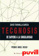 Tecgnosis : De sapiens a la singularidad