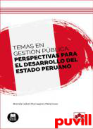Temas en gestin pblica : perspectivas para el desarrollo del Estado peruano