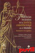 Tendencias recientes de la justicia constitucional en el mundo : ensayos escogidos