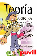 Teora sobre los jerezanos : -- y sus duendes