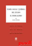 Teora social y jurdica del estado : el sindicalismo