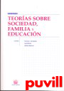 Teoras sobre sociedad, familia y educacin