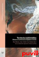 Territorios in(di)visibles : dilemas en las literaturas hispnicas actuales