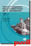 The art of collaboration : essays on Robert Graves and his contemporaries : proceedings 

of the Seventh International Robert Graves Conference, Palma and Dei, Mallorca, 4-8 july 2006