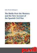 The Battle Over the Memory and the New Account of the Spanish Civil War