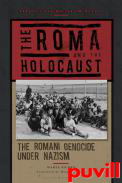 The Roma and the Holocaust : The Romani Genocide under Nazism