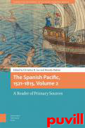 The Spanish Pacific, 1521-1815 : A Reader of Primary Sources, 2. 
