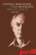 Thomas Bernhard : una biografa