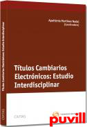 Ttulos cambiarios electrnicos : estudio interdisciplinar