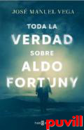 Toda la verdad sobre Aldo Fortuny