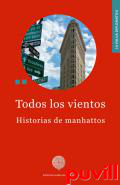 Todos los vientos : historias de manhattos