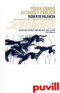 Todos somos autores y pblico : conversaciones sobre creacin contempornea