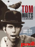 Tom Waits, el aullido de la noche