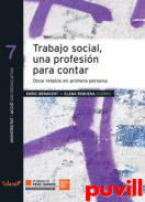 Trabajo social, una profesin para contar : once relatos en primera persona