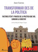 Transformar desde la poltica : factors d'xit i fracs de la poltica que vol canviar la societat