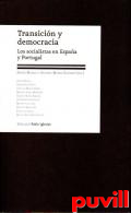 Transicin y democracia : los socialistas en Espaa y Portugal