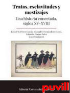 Tratas, esclavitudes y mestizajes : una historia conectada, siglos XV-XVIII