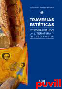 Travesas estticas : etnografiando la literatura y las artes