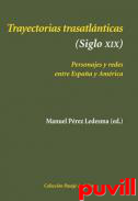 Trayectorias trasatlnticas (Siglo XIX) : personajes y redes entre Espaa y Amrica