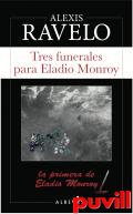 Tres funerales para Eladio Monroy