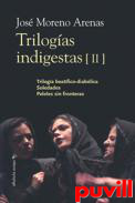 Trilogas indigestas, 2. Triloga beatco-

diablica ; Soledades ; Pelelessin fronteras