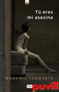 T eres mi asesina : 